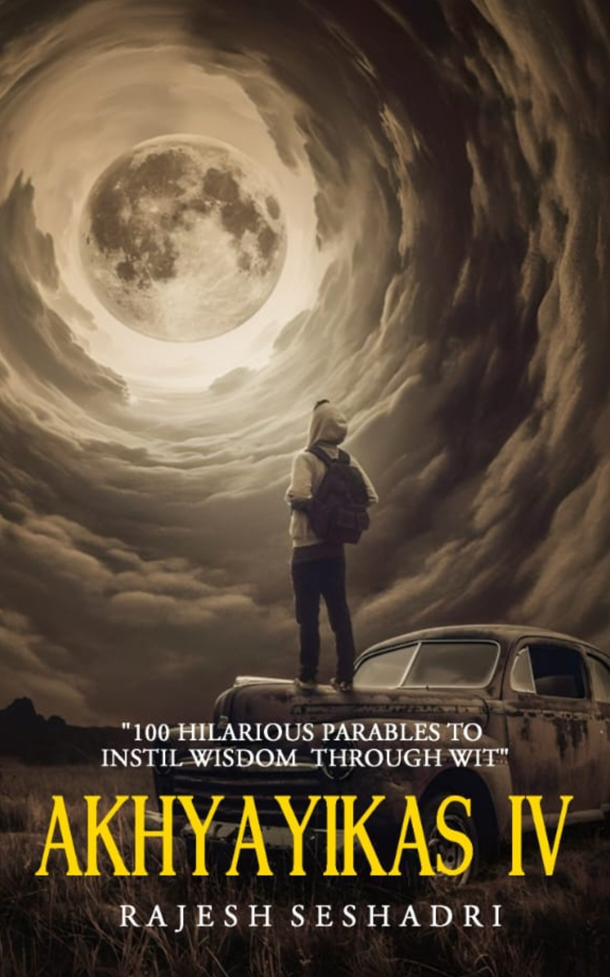 Akhyayikas IV: 100 Hilarious Parables to Instil Wisdom Through Wit: 4