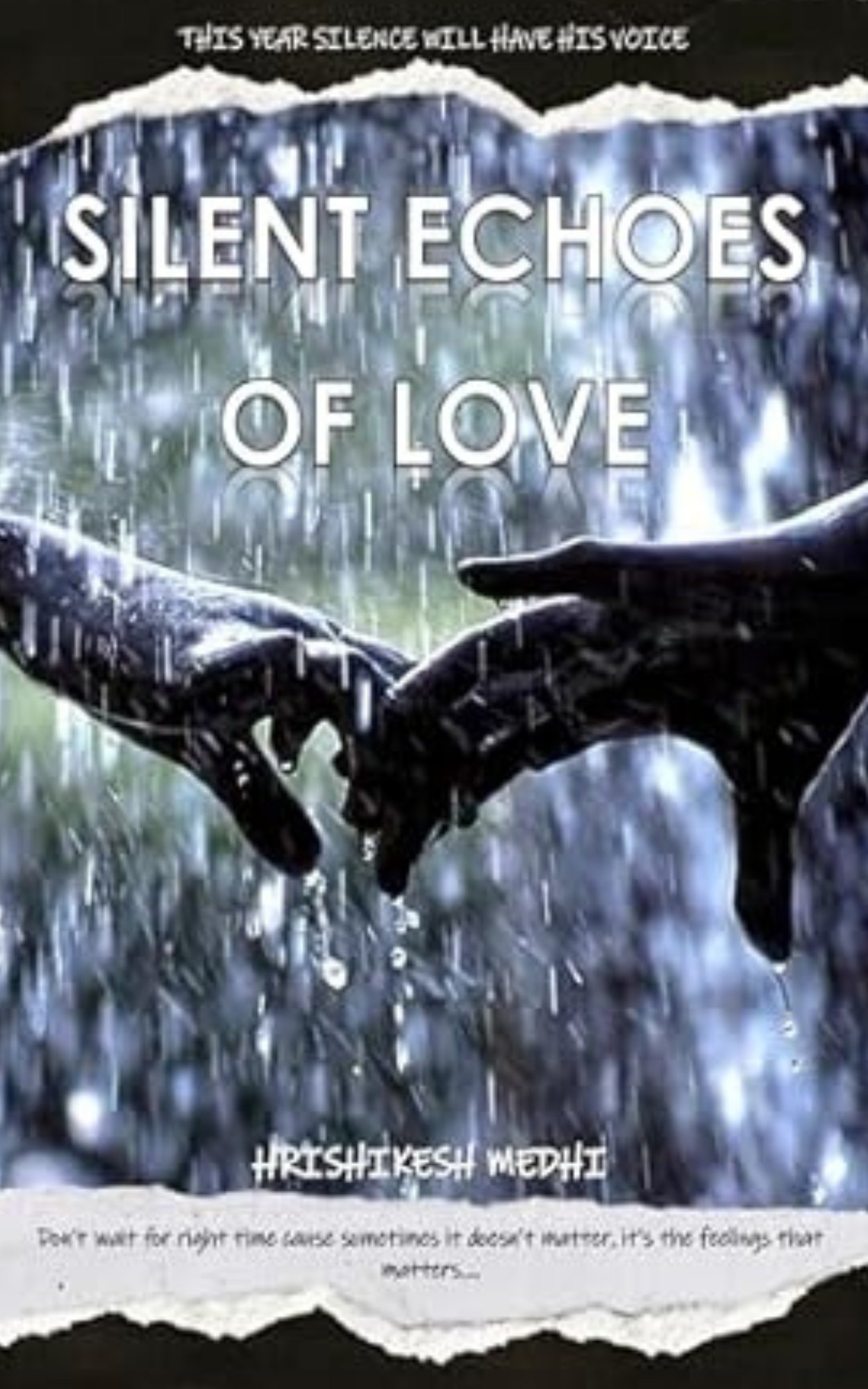 SILENT ECHOES OF LOVE: DON’T WAIT FOR RIGHT TIME CAUSE SOMETIMES IT DOESN’T MATTER, IT’S THE FEELINGS THAT MATTERS
