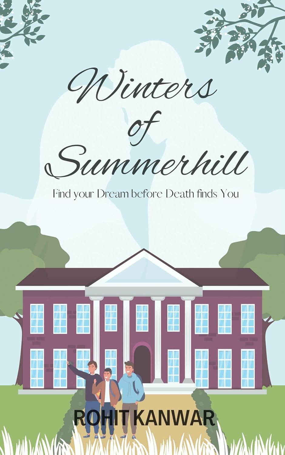 Winters of Summerhill: Find your Dream before Death finds you